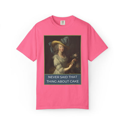 Never Said That Thing About Cake Marie Antoinette Tee