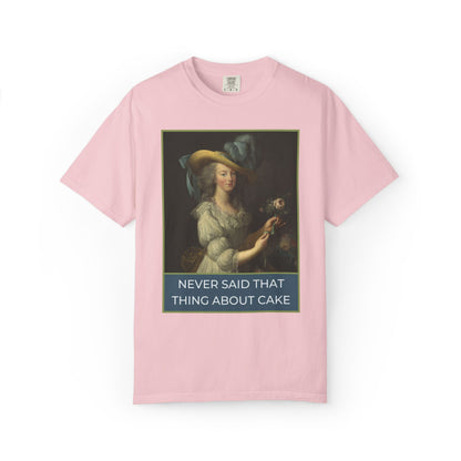 Never Said That Thing About Cake Marie Antoinette Tee