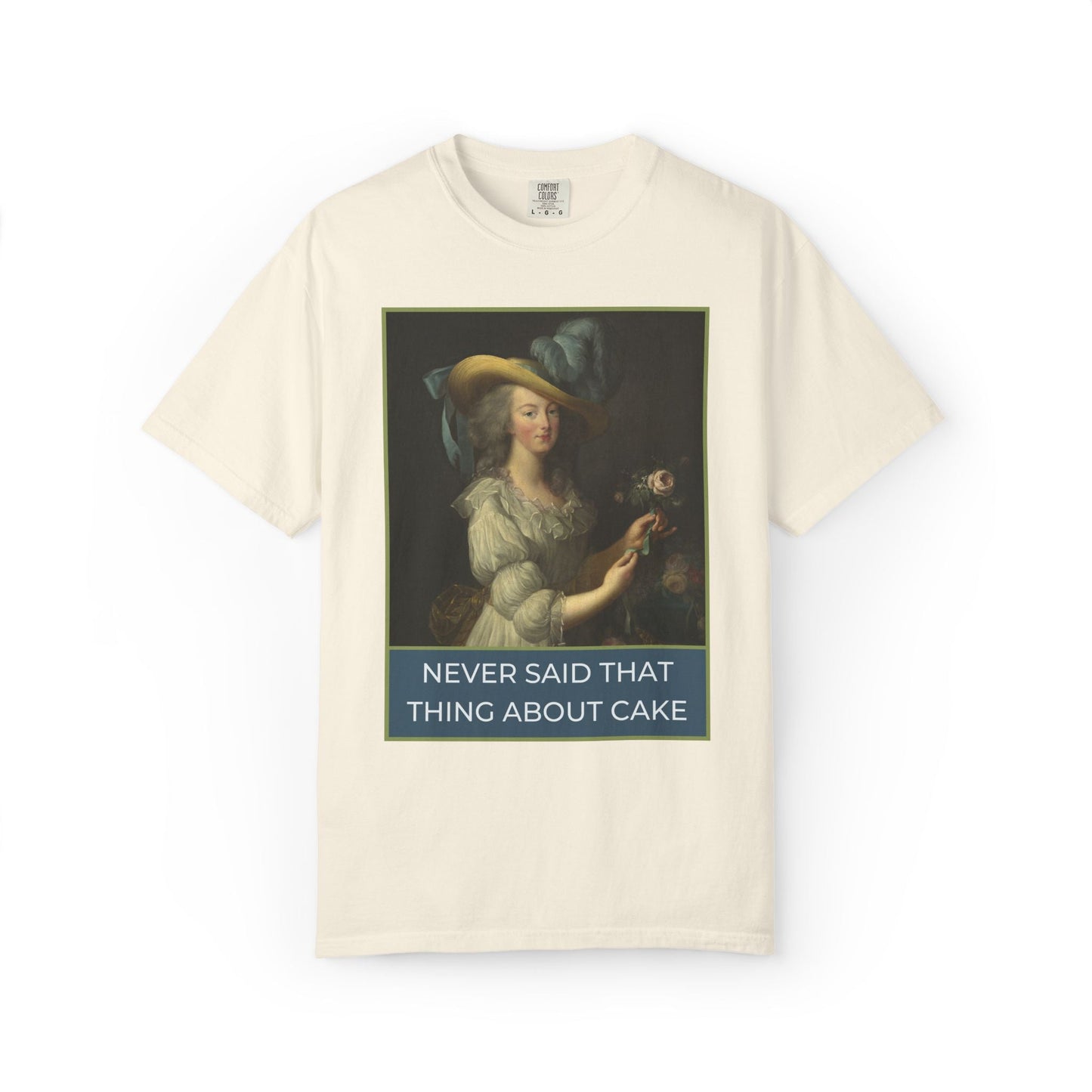 Never Said That Thing About Cake Marie Antoinette Tee