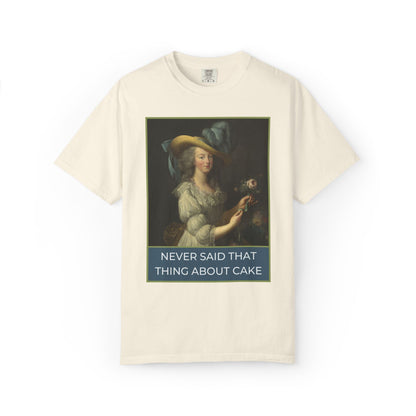 Never Said That Thing About Cake Marie Antoinette Tee