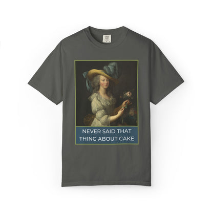 Never Said That Thing About Cake Marie Antoinette Tee