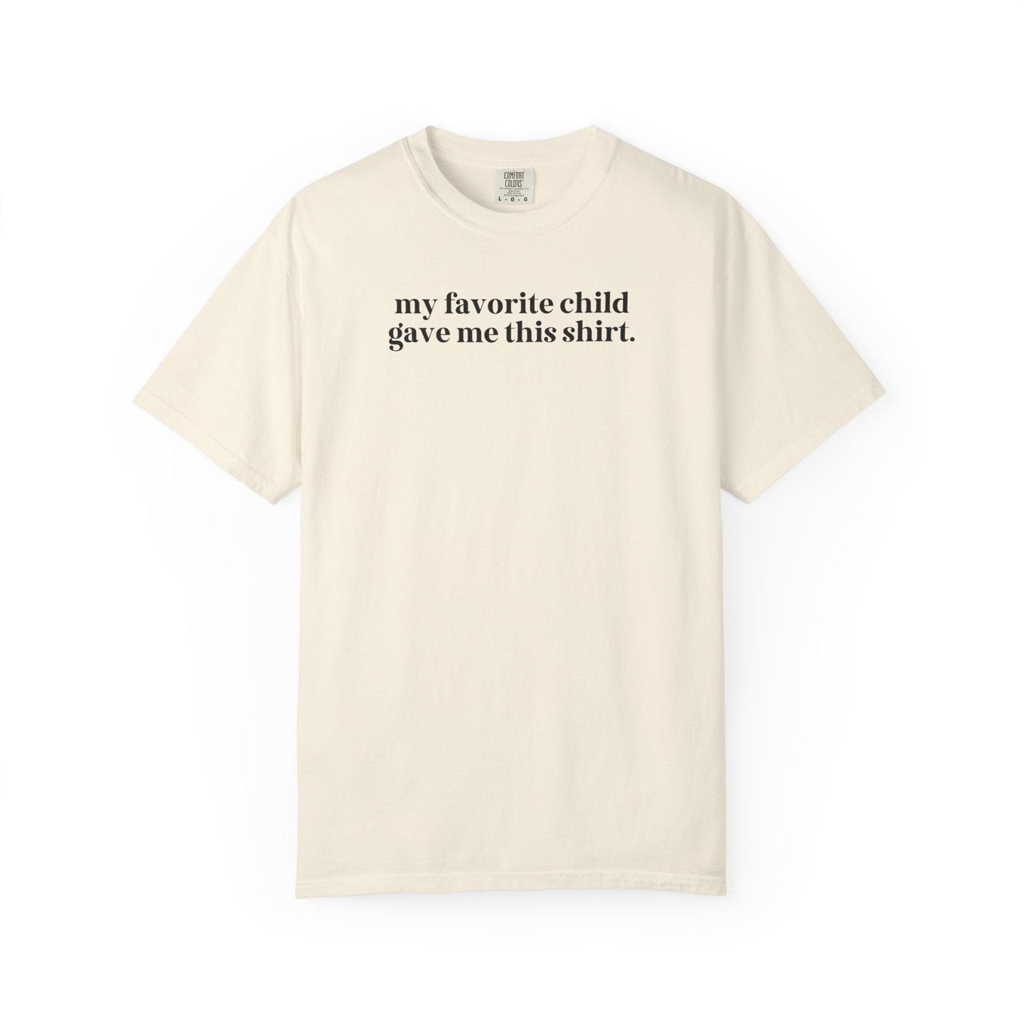 My Favorite Child Gave Me This Shirt