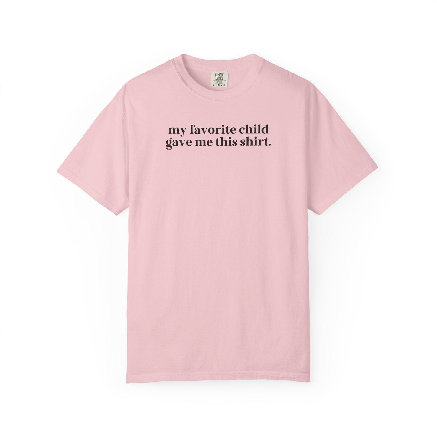 My Favorite Child Gave Me This Shirt