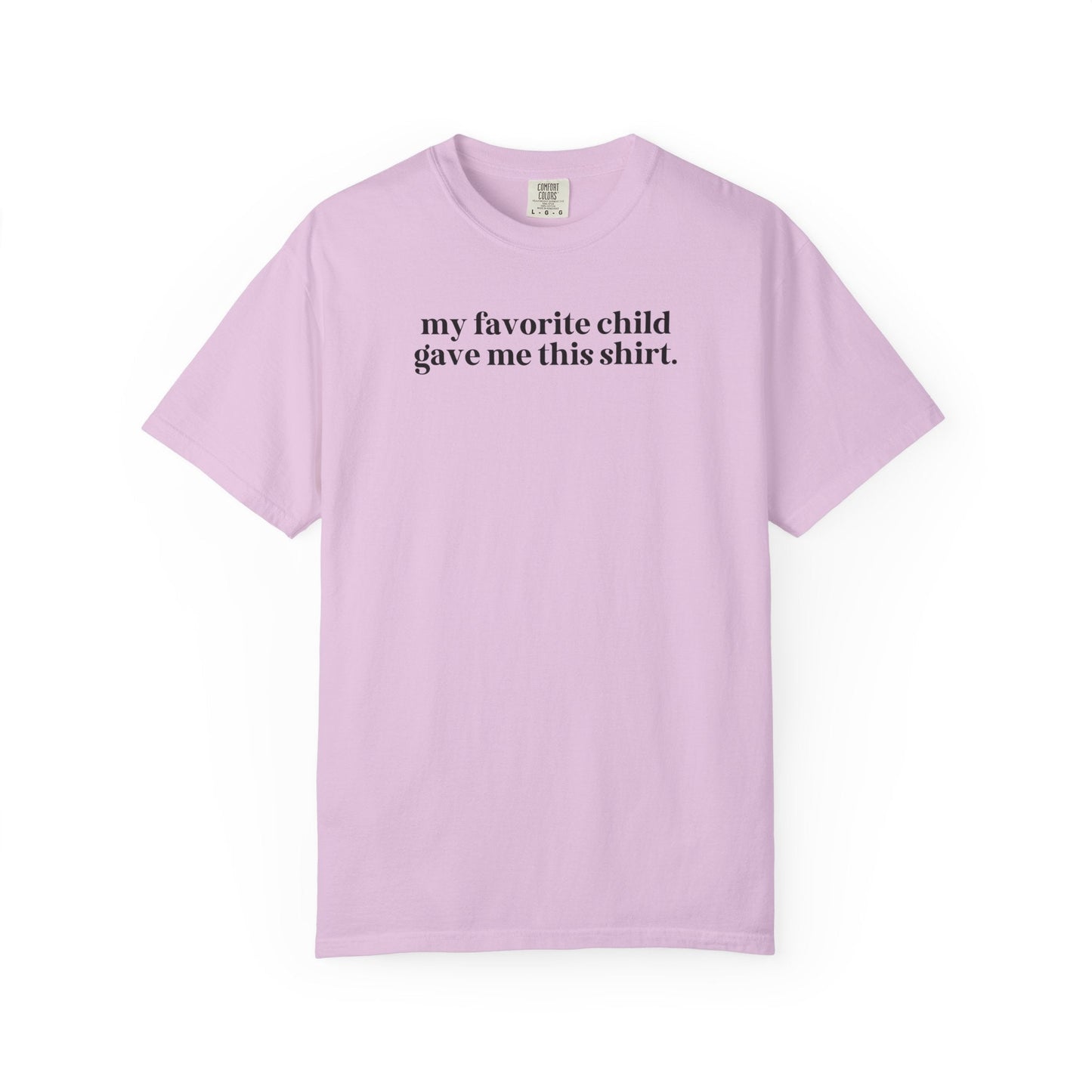My Favorite Child Gave Me This Shirt