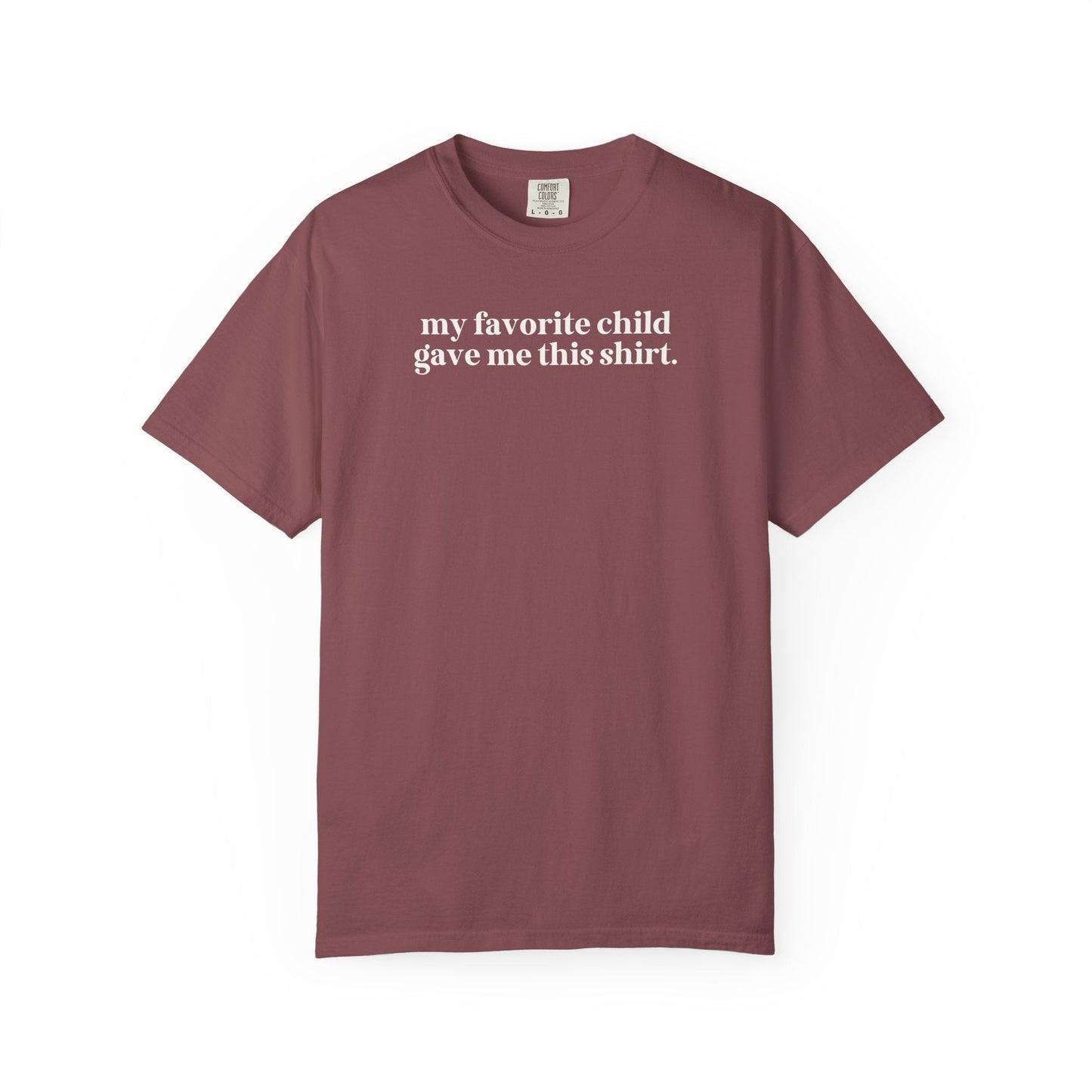 My Favorite Child Gave Me This Shirt