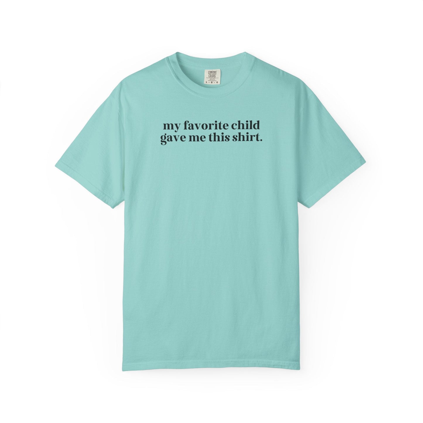 My Favorite Child Gave Me This Shirt