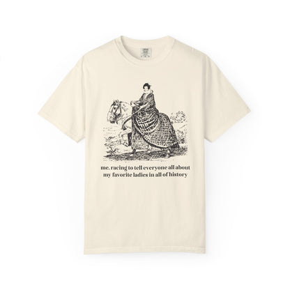 My Favorite Ladies in All of History T-Shirt
