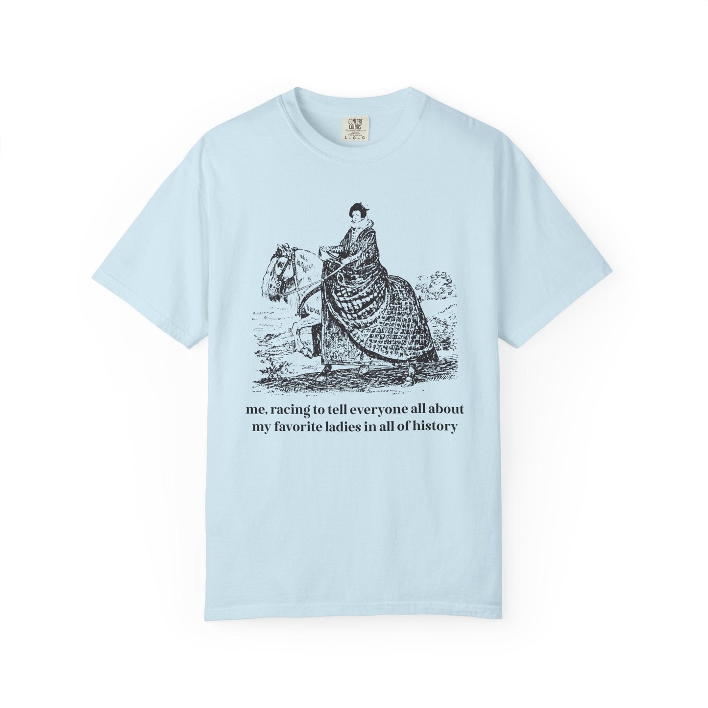 My Favorite Ladies in All of History T-Shirt