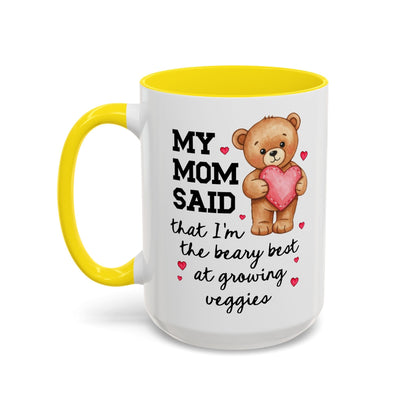 My Mom Said That I'm the Beary Best at Growing Veggies Coffee Mug