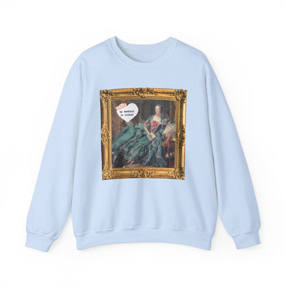 My Weekend is Booked Sweatshirt
