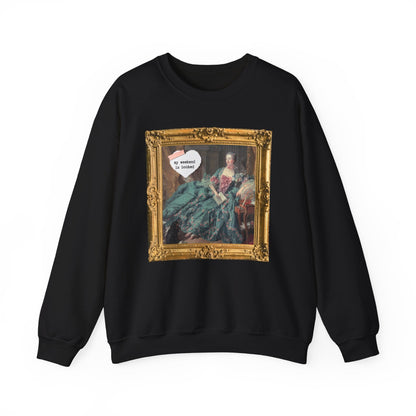 My Weekend is Booked Sweatshirt
