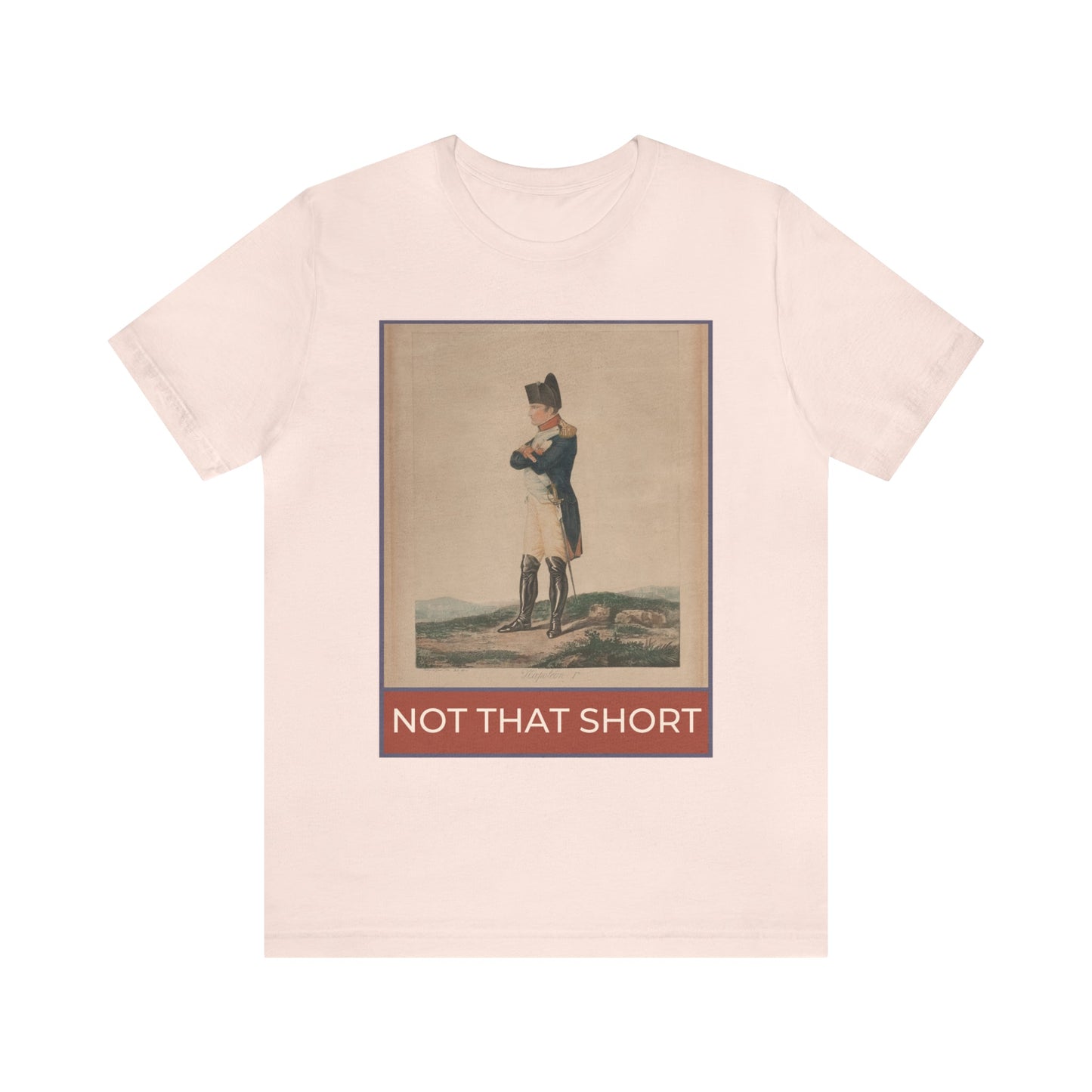 Napoleon Tee: Not That Short