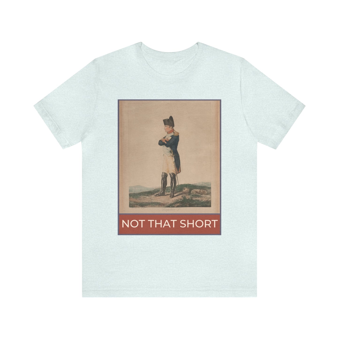 Napoleon Tee: Not That Short