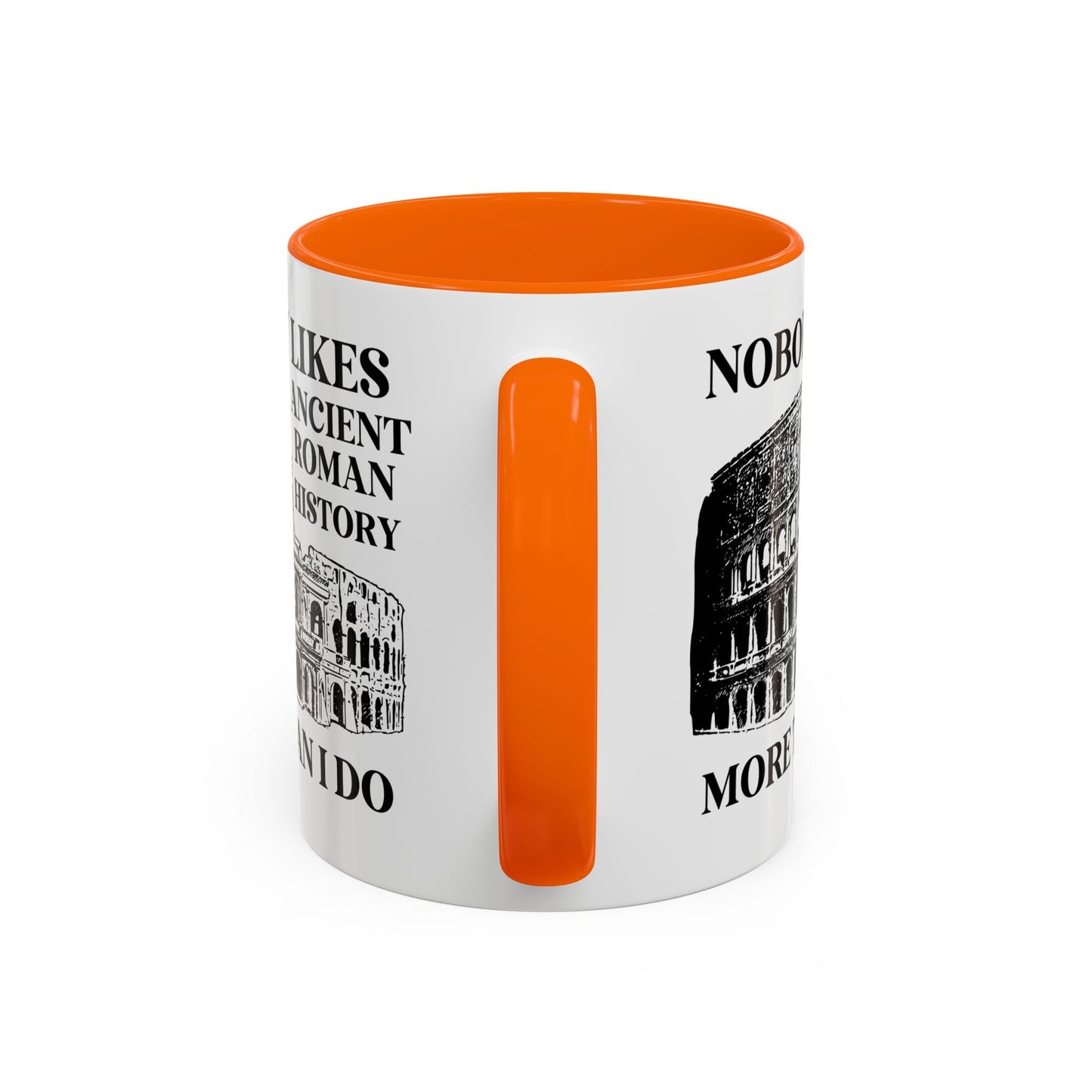 Nobody Likes Ancient Roman History More Than I Do Coffee Mug