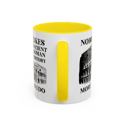 Nobody Likes Ancient Roman History More Than I Do Coffee Mug