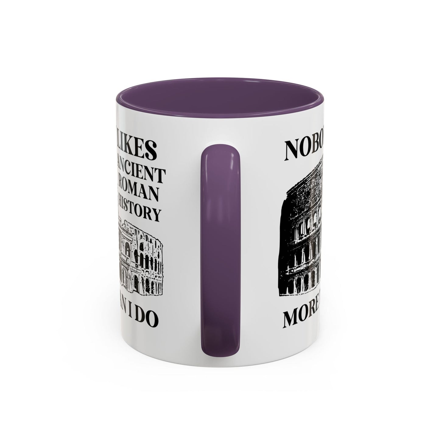 Nobody Likes Ancient Roman History More Than I Do Coffee Mug