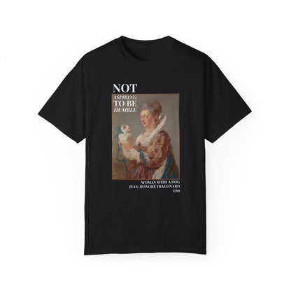 Not Aspiring To Be Humble Tee: Woman with a Dog