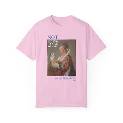 Not Aspiring To Be Humble Tee: Woman with a Dog