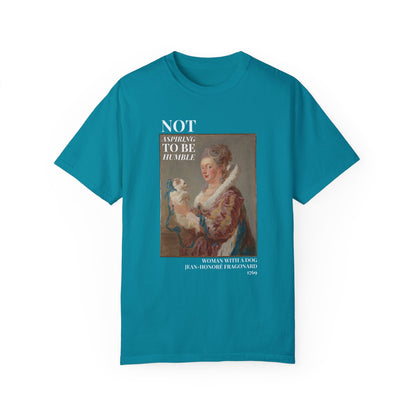 Not Aspiring To Be Humble Tee: Woman with a Dog