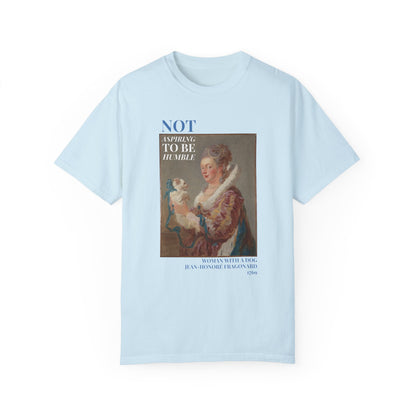 Not Aspiring To Be Humble Tee: Woman with a Dog