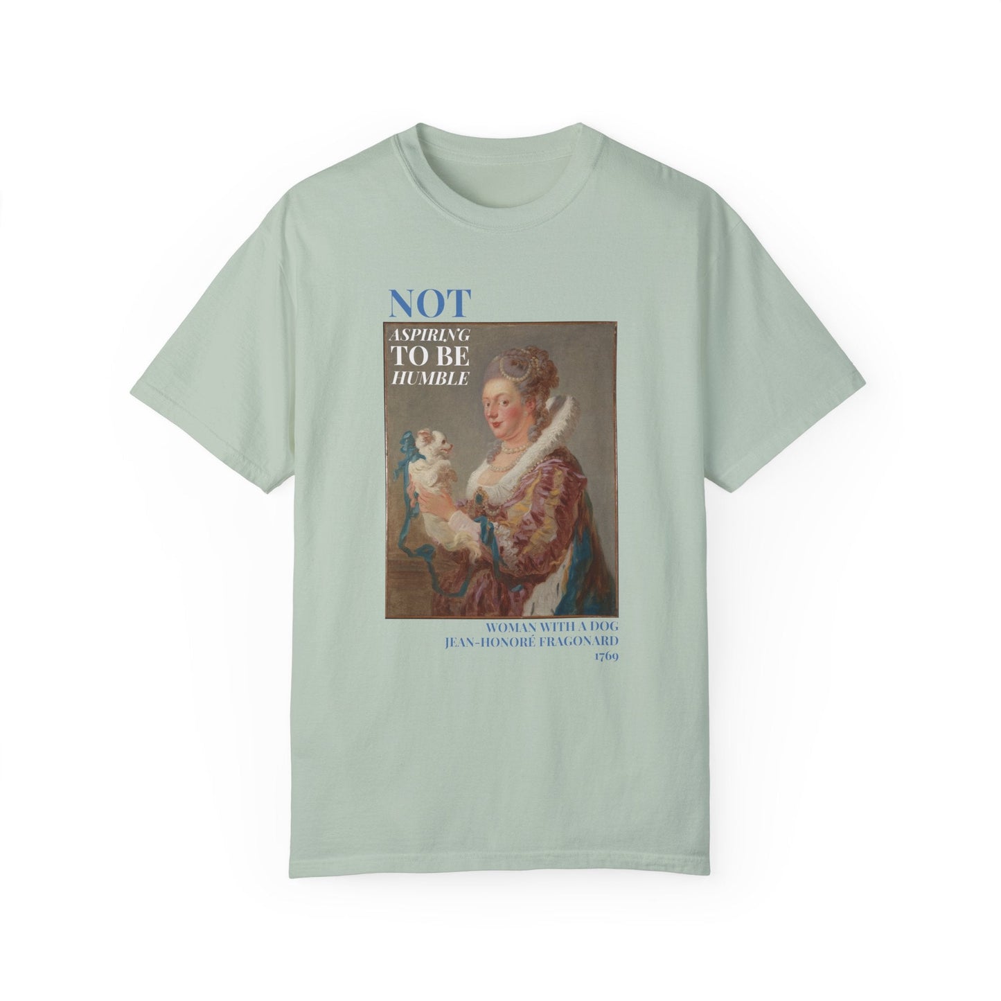 Not Aspiring To Be Humble Tee: Woman with a Dog