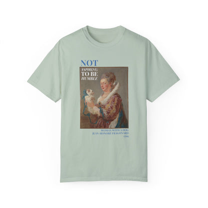 Not Aspiring To Be Humble Tee: Woman with a Dog