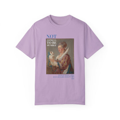 Not Aspiring To Be Humble Tee: Woman with a Dog
