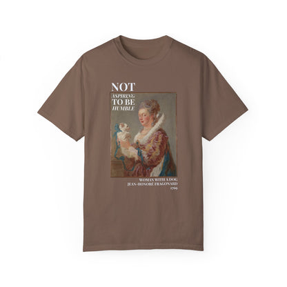 Not Aspiring To Be Humble Tee: Woman with a Dog