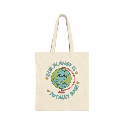 Our Planet is Totally Rad Tote Bag