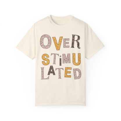 Overstimulated Floral Tee Shirt
