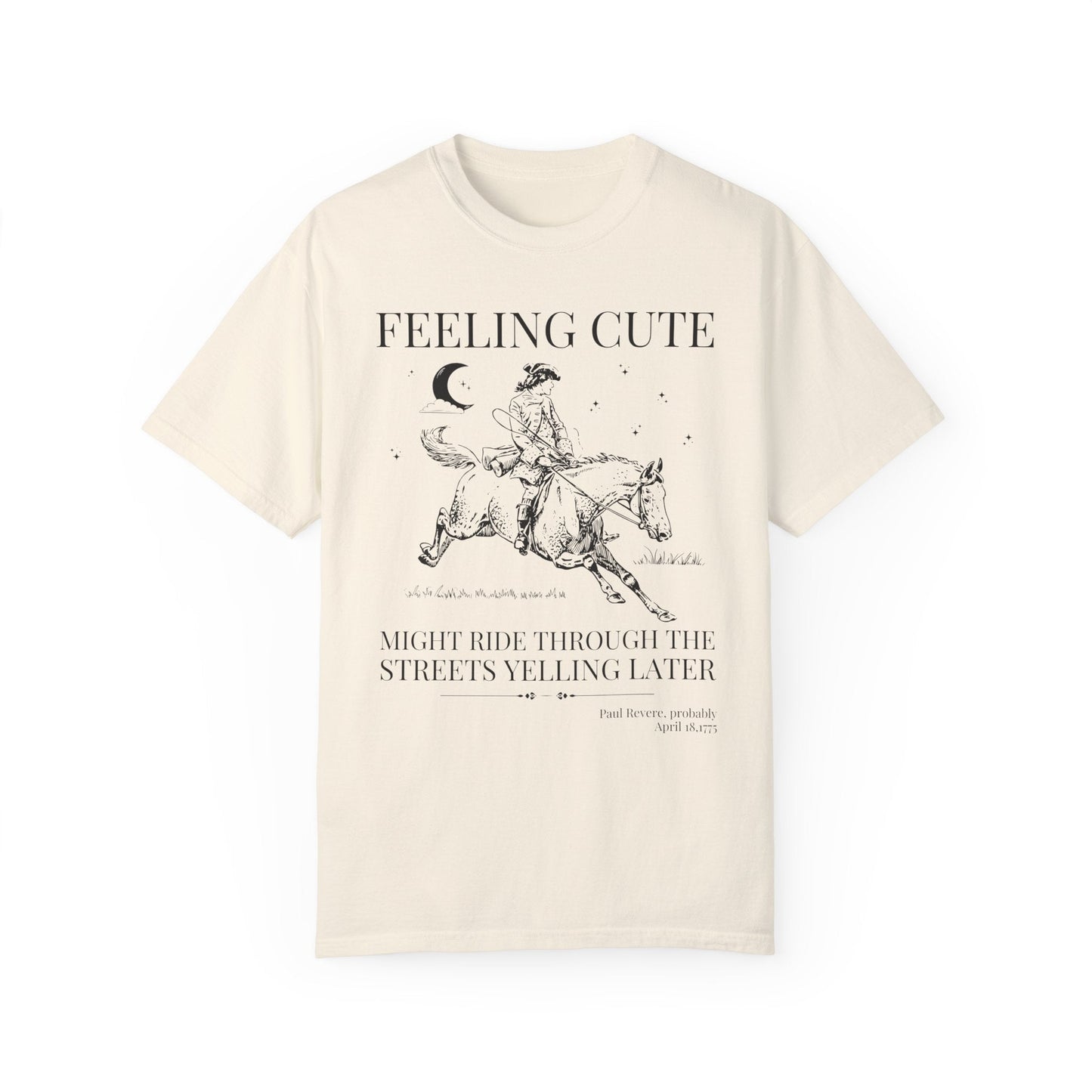 Paul Revere Feeling Cute Tee