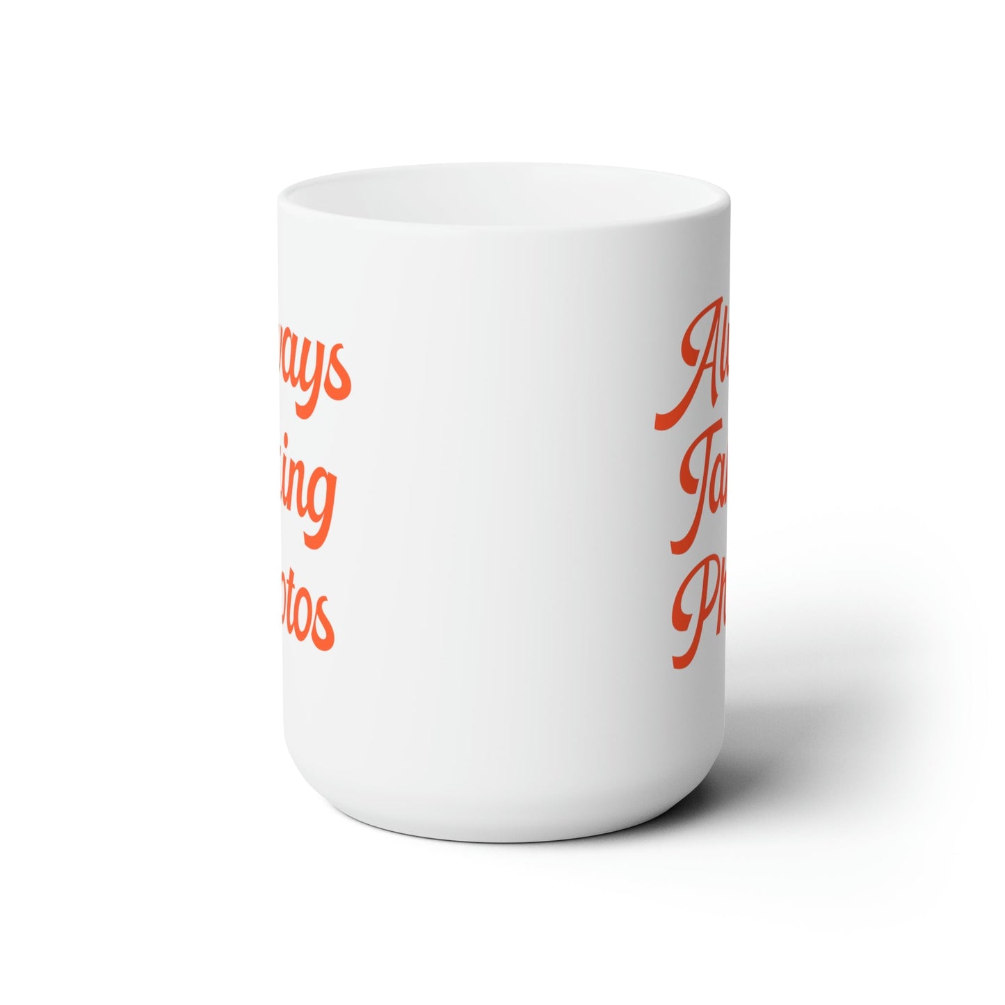 Photographer Coffee Mug: Always Taking Photos | Cute Gift for Wedding Photographer