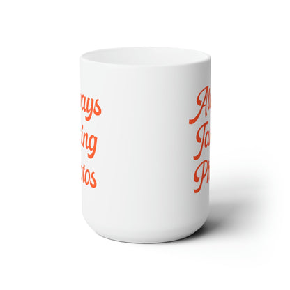 Photographer Coffee Mug: Always Taking Photos | Cute Gift for Wedding Photographer
