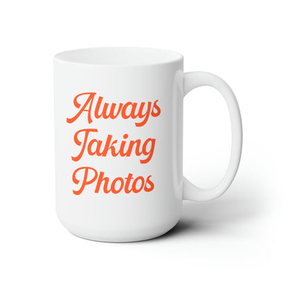 Photographer Coffee Mug: Always Taking Photos | Cute Gift for Wedding Photographer