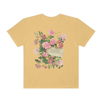 Photographer Tee Shirt with Flowers: Always Editing