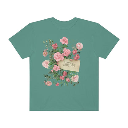 Photographer Tee Shirt with Flowers: Always Editing