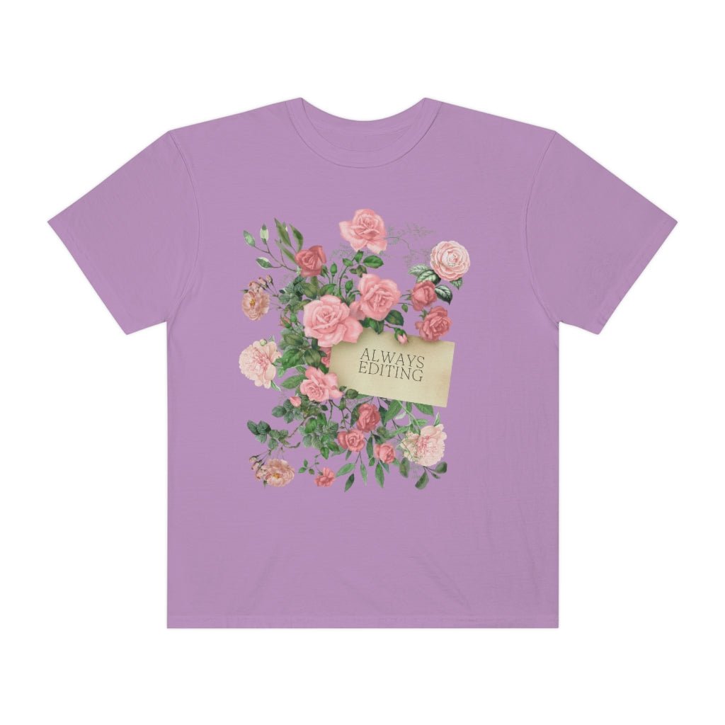 Photographer Tee Shirt with Flowers: Always Editing