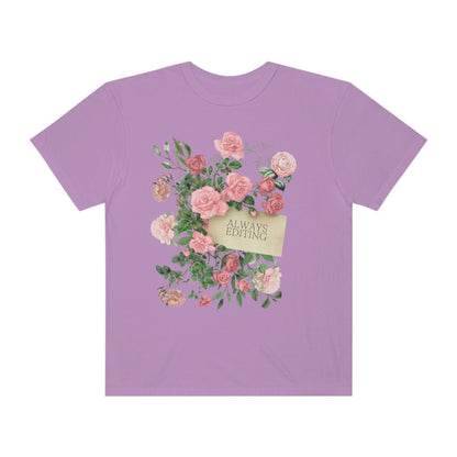 Photographer Tee Shirt with Flowers: Always Editing