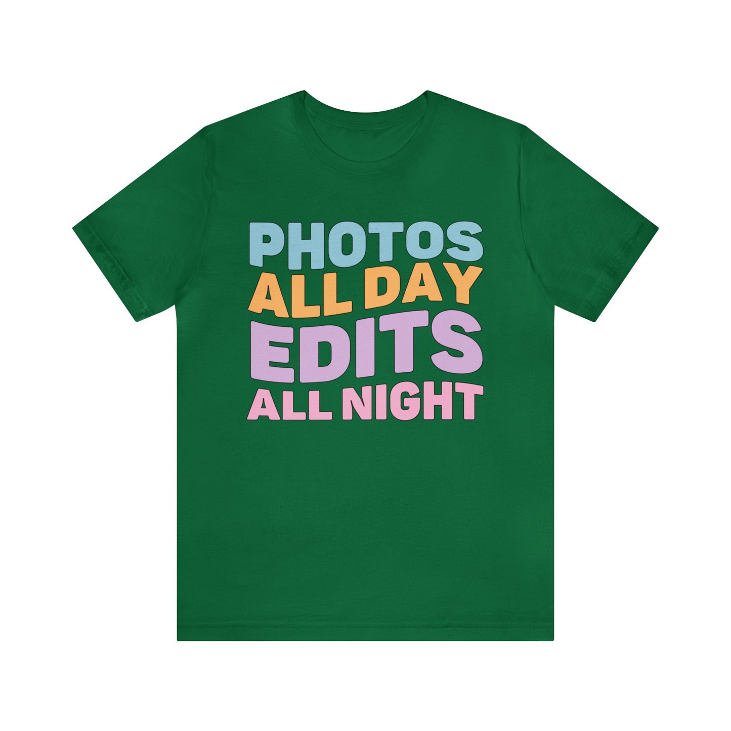 Photos All Day, Edits All Night: Cute Photographer Shirt
