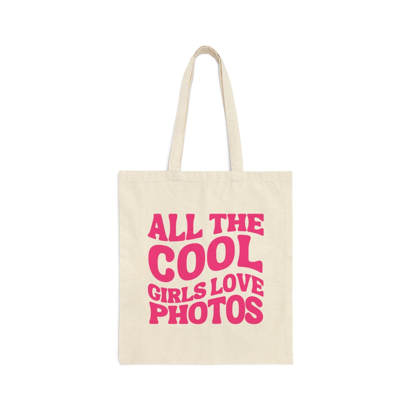 All The Cool Girls Love Photos Tote