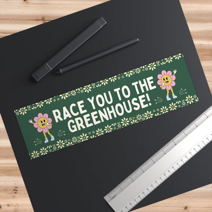 Race You to the Greenhouse