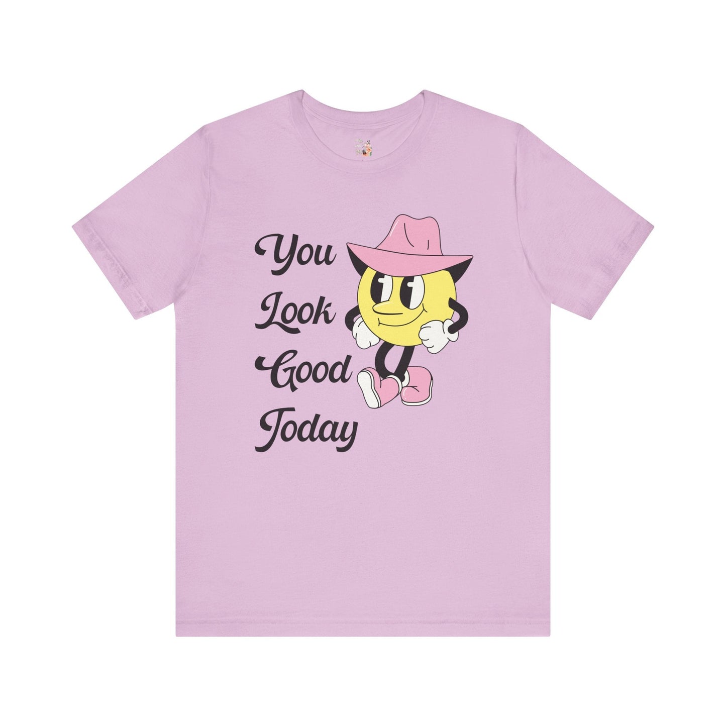You Look Good Today Tee