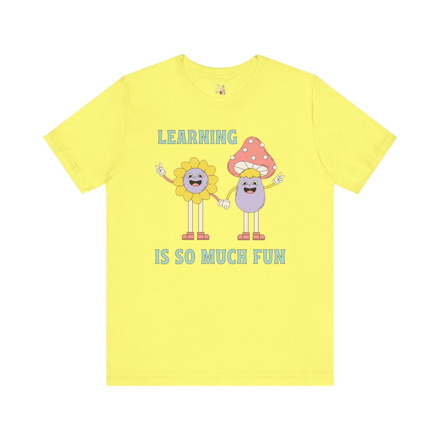 Learning is So Much Fun Tee