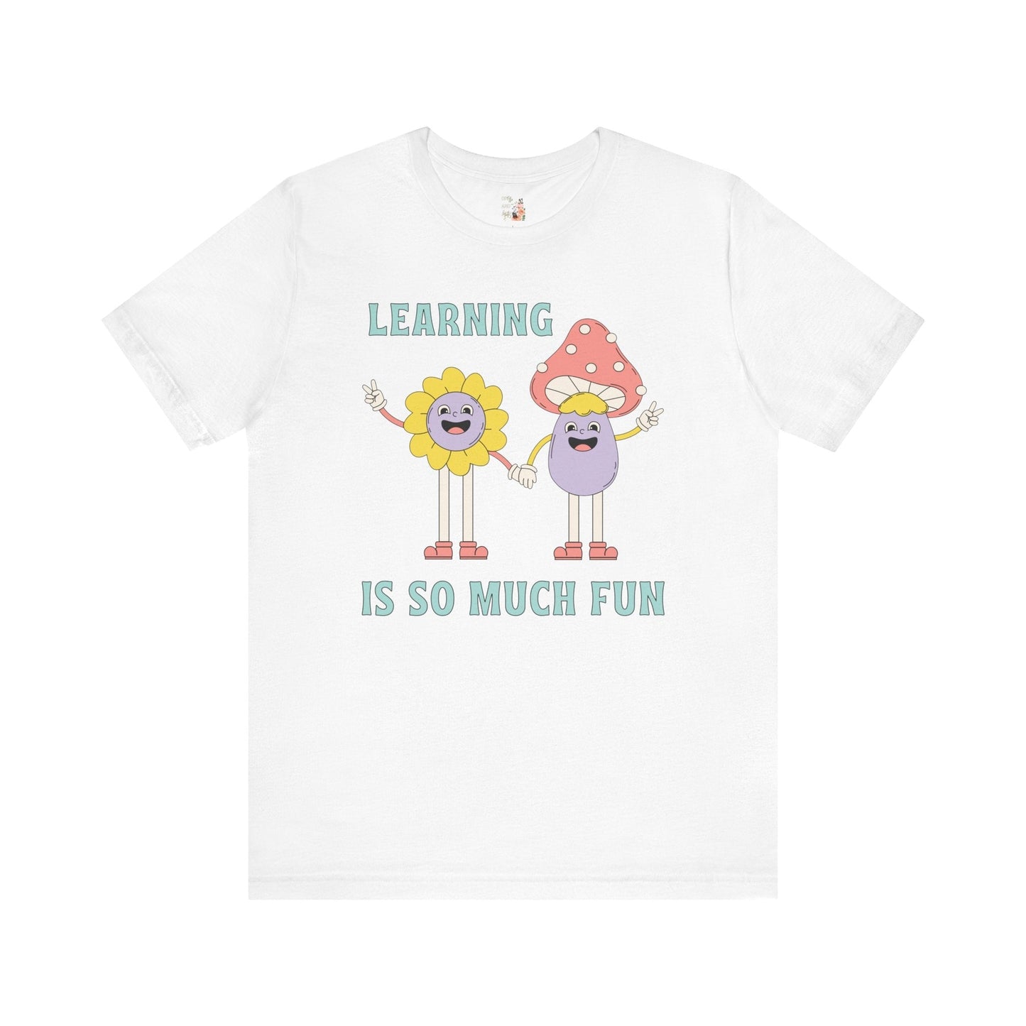 Learning is So Much Fun Tee