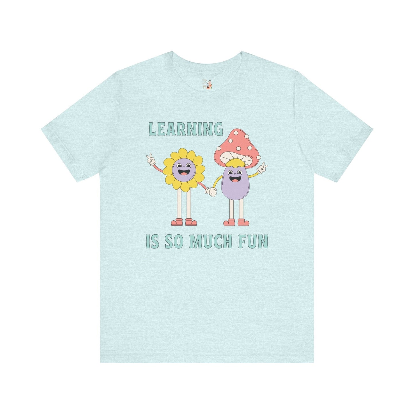 Learning is So Much Fun Tee
