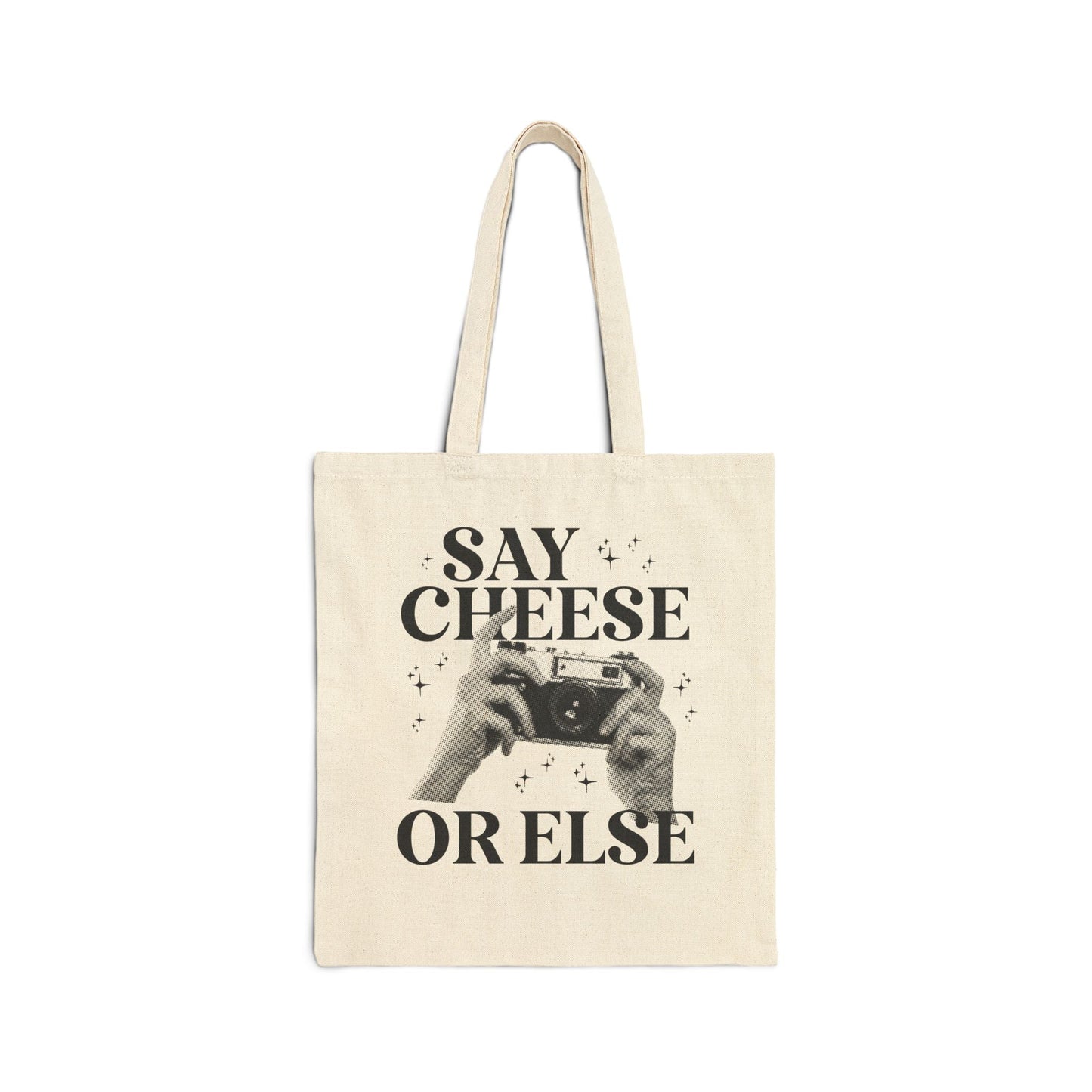Say Cheese or Else Tote Bag