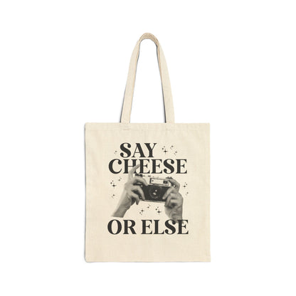 Say Cheese or Else Tote Bag