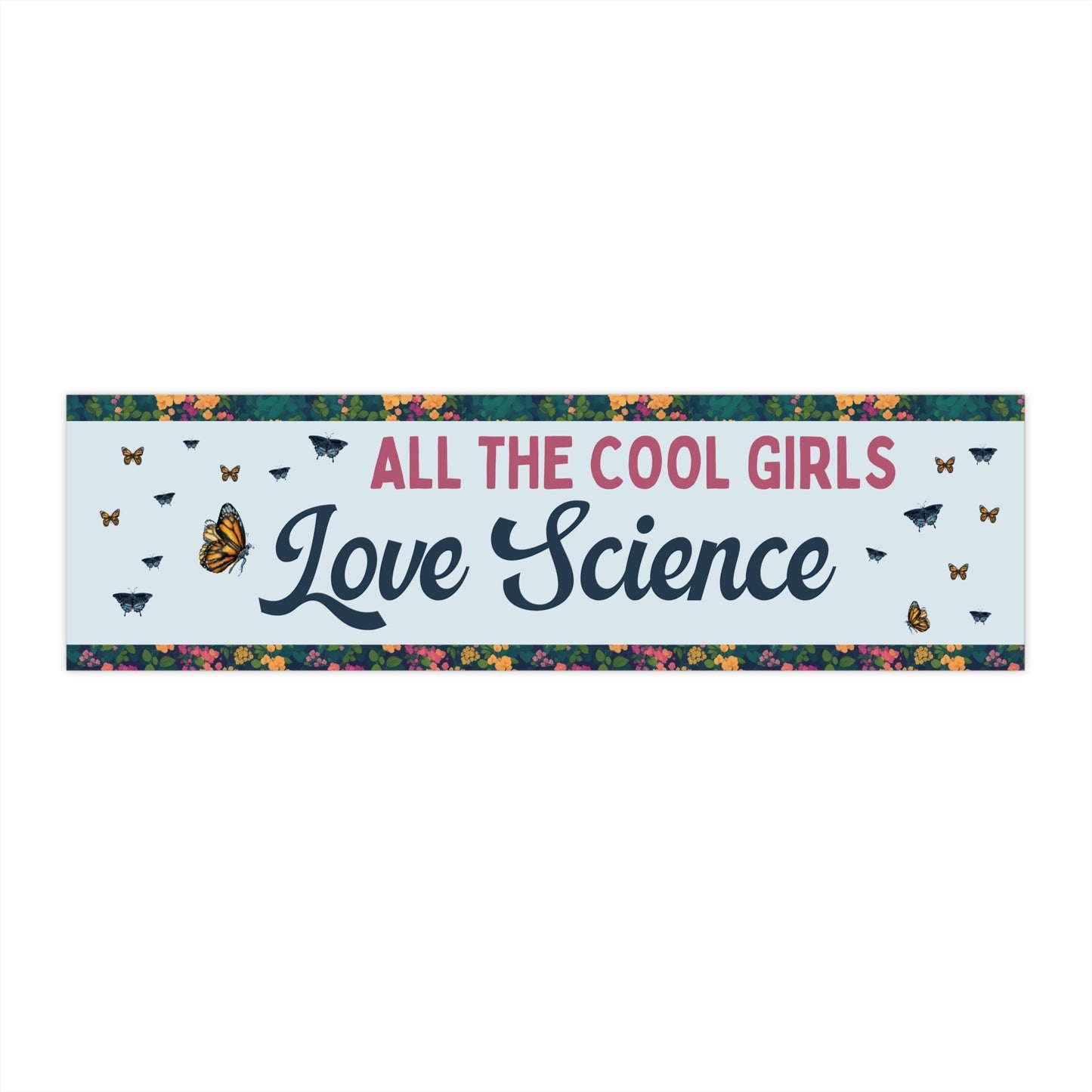 All The Cool Girls Love Science