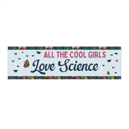 All The Cool Girls Love Science