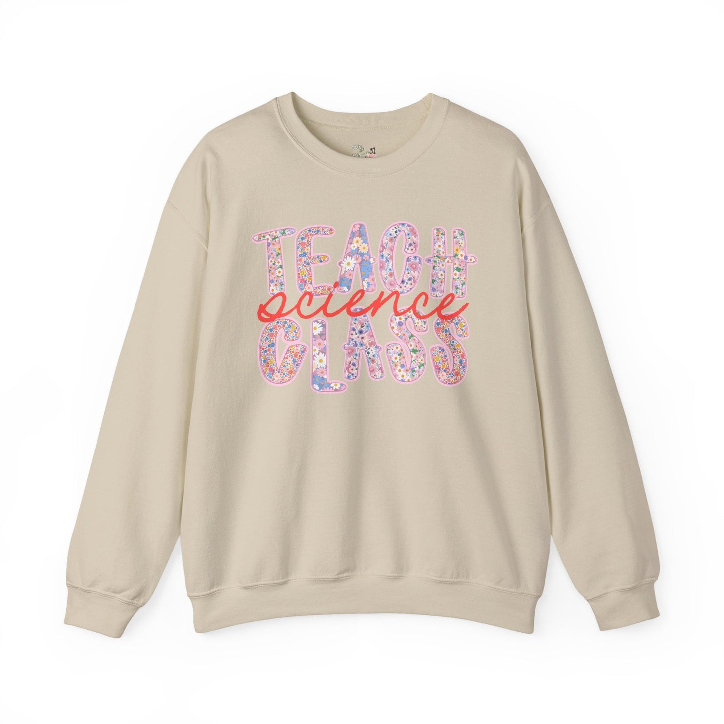 Science Teacher Sweatshirt: Teach Science Class